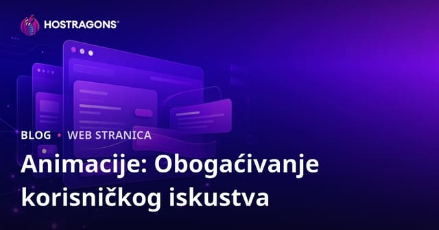 Animacije: Obogaćivanje korisničkog iskustva