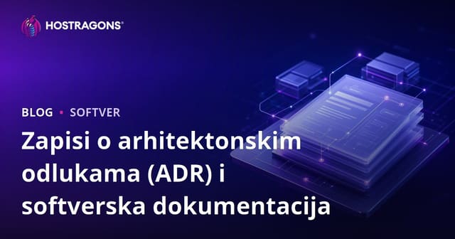Zapisi o arhitektonskim odlukama (ADR) i softverska dokumentacija