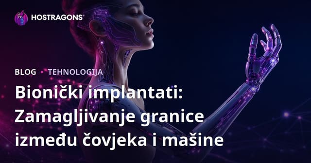 Bionički implantati: Zamagljivanje granice između čovjeka i mašine