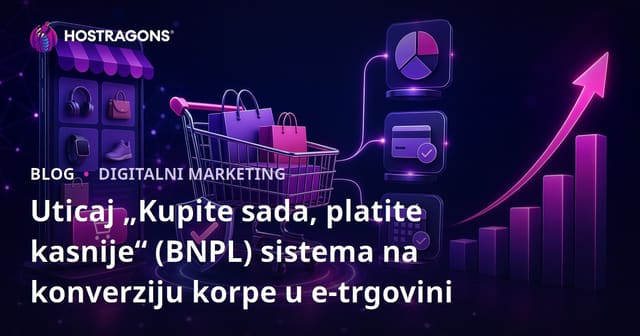 Utjecaj sistema 'Kupi sada, plati kasnije' (BNPL) na stopu konverzije u e-trgovini