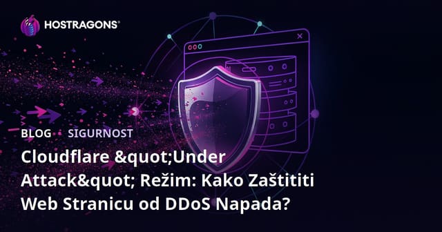 Cloudflare "Under Attack" Režim: Kako Zaštititi Web Stranicu od DDoS Napada?