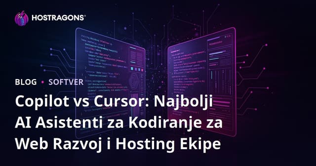 Copilot vs Cursor: Najbolji AI Asistenti za Kodiranje za Web Razvoj i Hosting Ekipe