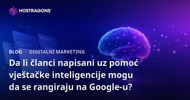 Da li članci napisani uz pomoć vještačke inteligencije mogu da se rangiraju na Google-u?