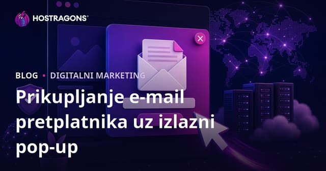 Exit-Intent Pop-up Taktike za Prikupljanje E-mail Pretplatnika na Web Stranici