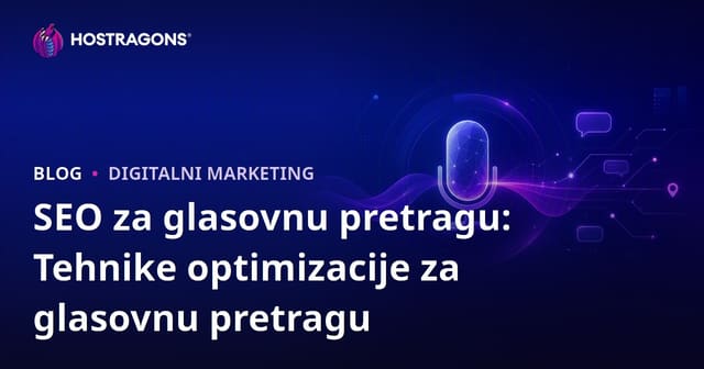 Optimizacija za glasovno pretraživanje (Voice Search SEO): Strategije za bolju vidljivost
