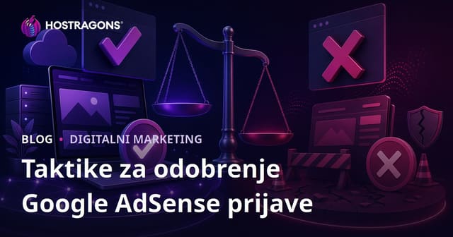 Google AdSense odobrenje: taktike za prijavu i najčešći razlozi odbijanja