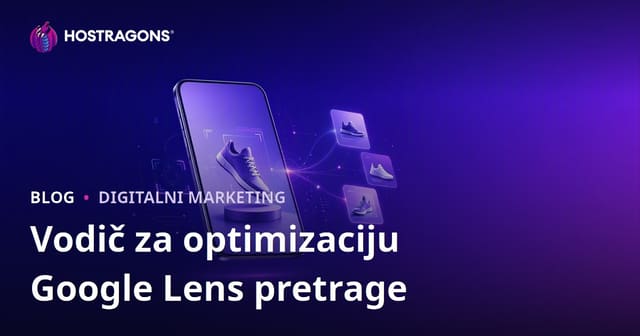 Optimizacija pretraživanja putem Google Lens: Priprema slika proizvoda za vizuelno pretraživanje