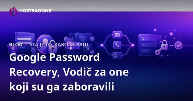 Google Password Recovery, Vodič za one koji su ga zaboravili