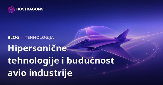 Hipersonične tehnologije i budućnost avio industrije