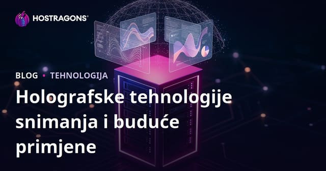 Holografske tehnologije snimanja i buduće primjene