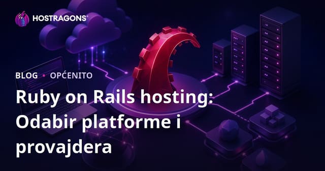 Ruby on Rails hosting: Odabir platforme i provajdera
