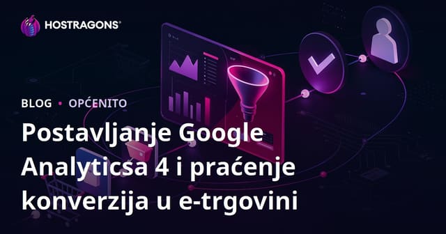 Instalacija Google Analytics 4 i praćenje e-commerce konverzija