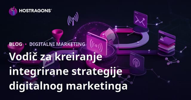 Vodič za kreiranje integrirane strategije digitalnog marketinga