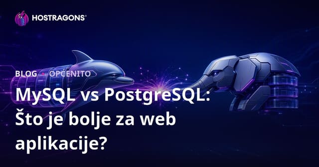 MySQL vs PostgreSQL: Što je bolje za web aplikacije?