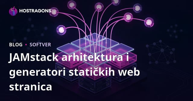 JAMstack arhitektura i generatori statičkih web stranica