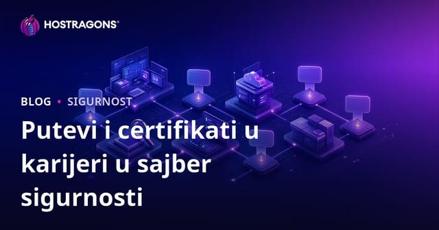 Putevi i certifikati u karijeri u sajber sigurnosti
