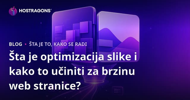 Šta je optimizacija slike i kako to učiniti za brzinu web stranice?