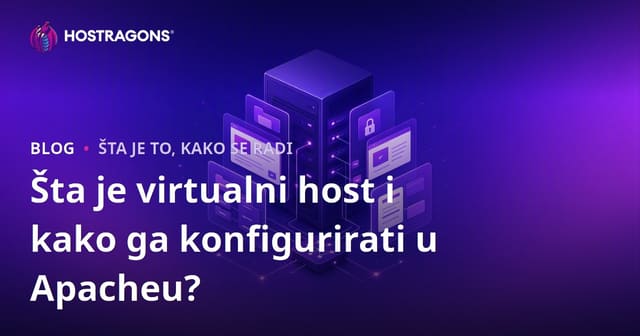 Šta je virtualni host i kako ga konfigurirati u Apacheu?