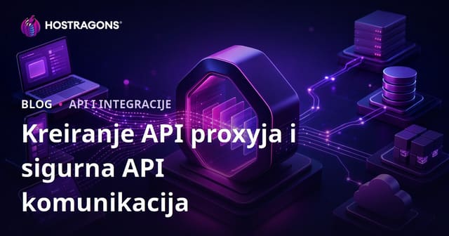 Kreiranje API proxyja i sigurna API komunikacija