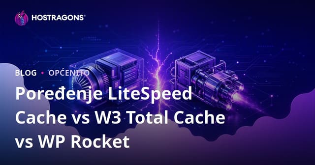 Uporedba LiteSpeed Cache, W3 Total Cache i WP Rocket