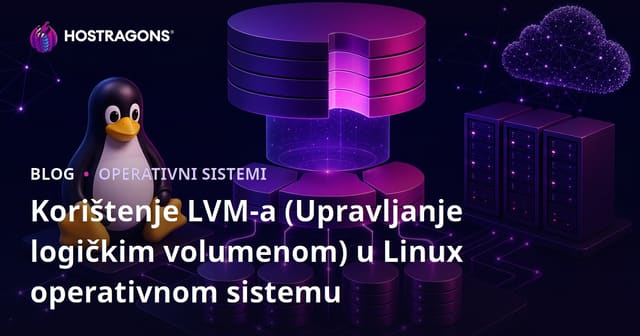 Korištenje LVM-a (Upravljanje logičkim volumenom) u Linux operativnom sistemu