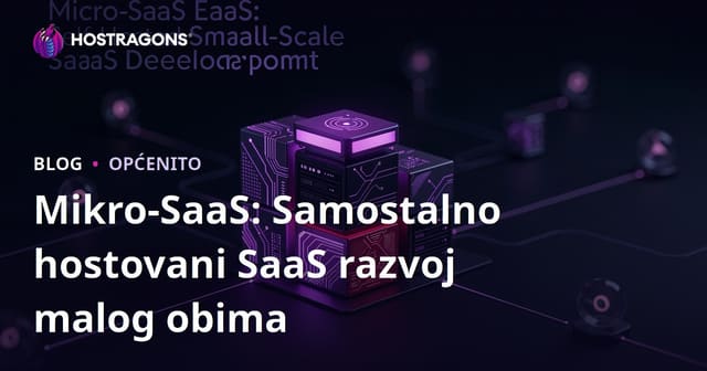Mikro-SaaS: Samostalno hostovane manje skale SaaS rješenje