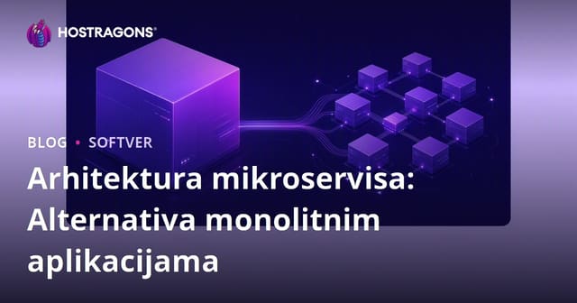 Arhitektura mikroservisa: Alternativa monolitnim aplikacijama