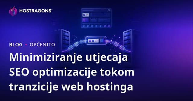 Minimiziranje utjecaja SEO optimizacije tokom tranzicije web hostinga