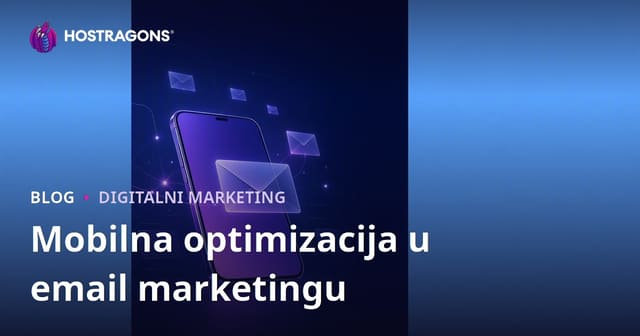 Mobilna optimizacija u email marketingu