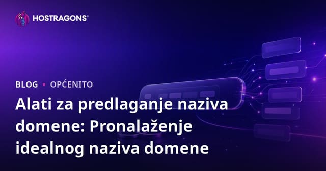 Alati za Predlaganje Imena Domen: Kako Odabrati Idealno Ime
