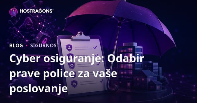 Cyber osiguranje: Odabir prave police za vaše poslovanje