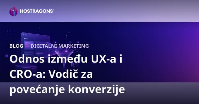 Odnos korisničkog iskustva (UX) i optimizacije stope konverzije (CRO)