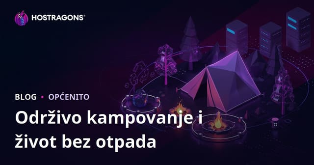 Održivo kampiranje i nula otpada u prirodi: Mikro vodič za blogove