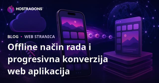 Offline način rada i progresivna konverzija web aplikacija