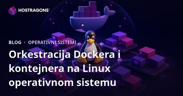 Docker i Kontejner Orkestracija na Linux Operativnom Sistem