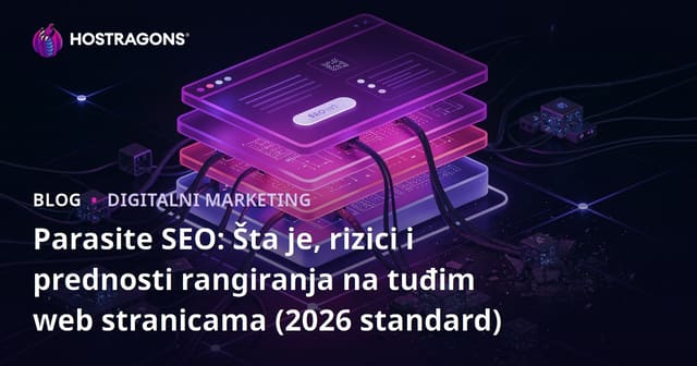 Parasite SEO: Šta je, rizici i prednosti rangiranja na tuđim web stranicama (2026 standard)