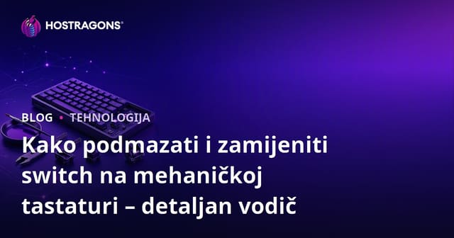 Kako podmazati i zamijeniti switch na mehaničkoj tastaturi – detaljan vodič