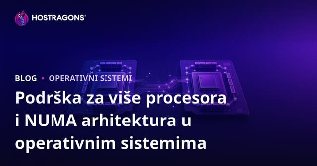Podrška za više procesora i NUMA arhitektura u operativnim sistemima