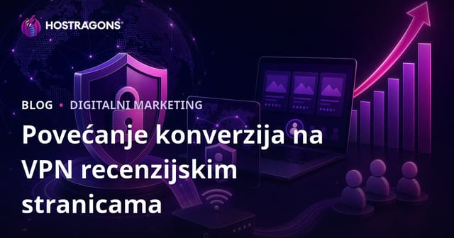 Kako Povećati Konverziju na VPN i Cyber Sigurnosnim Recenzija Stranicama (2026 vodič)