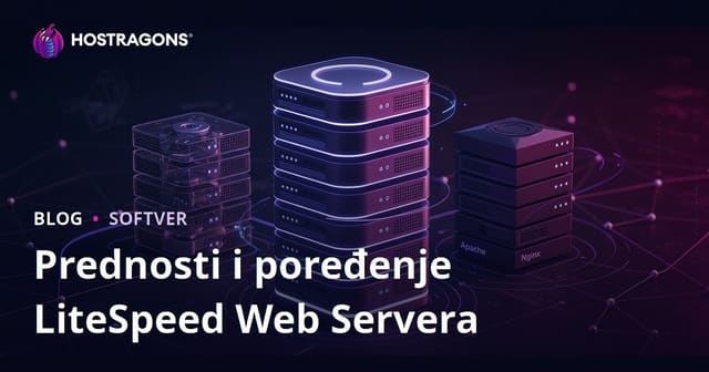 Prednosti LiteSpeed Web Servera i Komparacija sa Apache/Nginx za Web Hosting