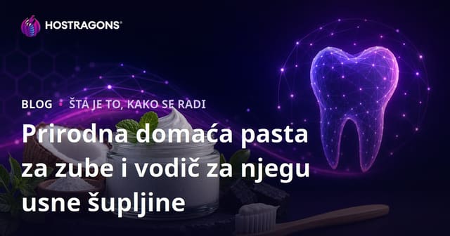 Prirodna domaća pasta za zube i vodič za njegu usne šupljine