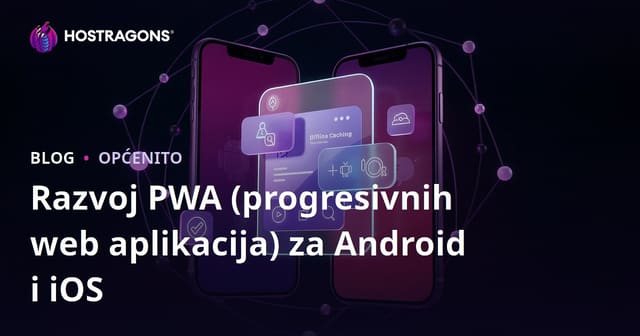 Razvoj PWA (progresivnih web aplikacija) za Android i iOS