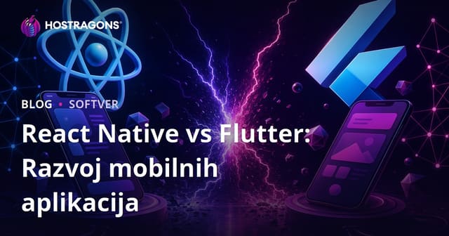 React Native vs Flutter: Razvoj mobilnih aplikacija