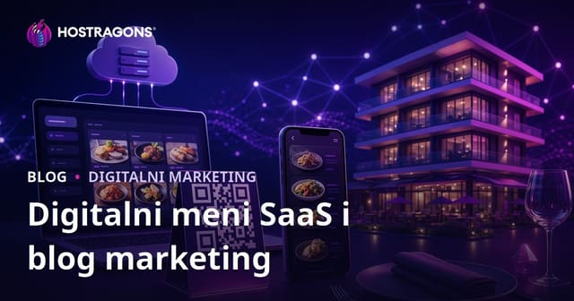 SaaS Digitalni QR Meniji za Hotele i Restorane: Lokalni SEO i Blog Marketing za Rast