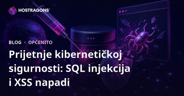 Prijetnje kibernetičkoj sigurnosti: SQL injekcija i XSS napadi