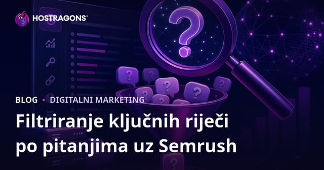 Kako filtrirati pitanja ključnih riječi u Semrush Keyword Magic Tool za hosting SEO