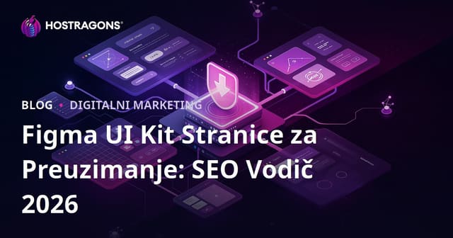 SEO za Figma UI kitove i component download sajtove: Vodič za lokalizirane Bosanske resurse