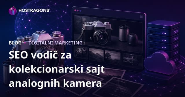 SEO za kolekcionarske stranice starih kamera i analogne fotografije: Vodič za 2026