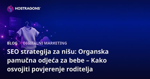 SEO strategija za nišu: Organska pamučna odjeća za bebe – Kako osvojiti povjerenje roditelja