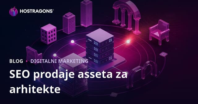 SEO za prodaju 3D modela i render asseta za arhitekte: vodič za optimizaciju prodajnih sajtova